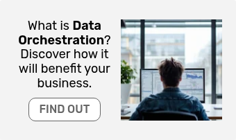 What is Data Orchestration? Discover how it will benefit your business.